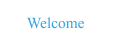 Welcome