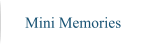 Mini Memories